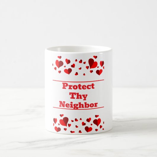 Protect Thy Neighbor Coffee Mug コーヒーマグカップ (中央)