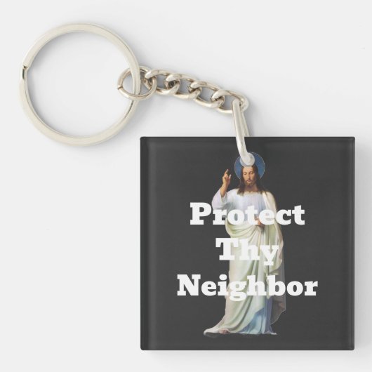 Protect Thy Neighbor Keychain キーホルダー (正面)