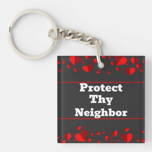 Protect Thy Neighbor Keychain キーホルダー (正面)