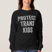 Protect Trans Kids スウェットシャツ (正面)