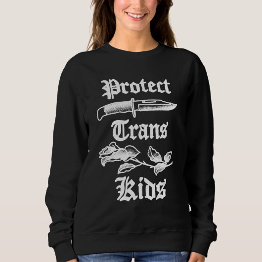 Protect Trans Kids Knife LGBTQ Rose Ally Trans Pri スウェットシャツ (正面)