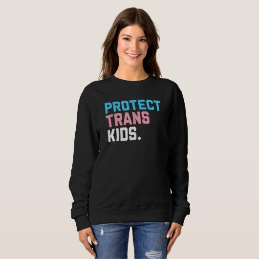 Protect Trans Kids LGBT Support LGBT Pride スウェットシャツ (正面フル)