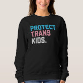 Protect Trans Kids LGBT Support LGBT Pride スウェットシャツ (正面)
