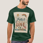 Protect What You Love. Tシャツ (正面)