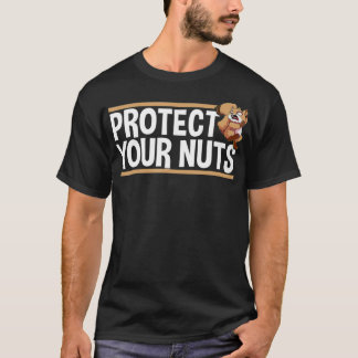 Protect Your Nuts Funny Squirrel Funny Crazy Tシャツ