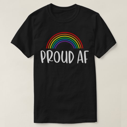 Proud AF Gay Pride Rainbow Tシャツ (デザイン正面)