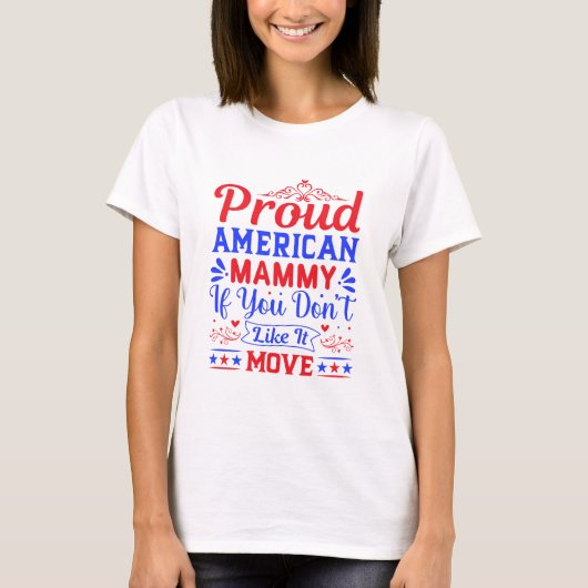 Proud American Mom If You Don't Like It Patriotic Tシャツ (正面)