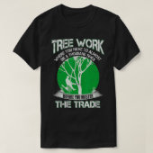 Proud Arborist Men Tree Climber Master The Craft  Tシャツ (デザイン正面)