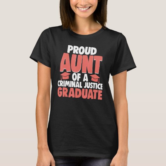 Proud Aunt Of Criminal Justice Graduate Court Lega Tシャツ (正面)