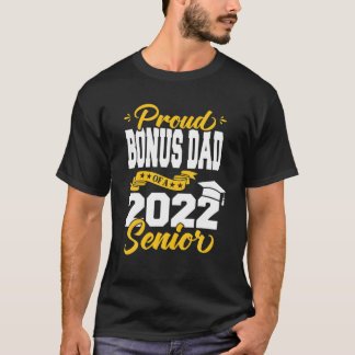 Proud Bonus Dad Of A 2022 Senior Class Of 2022 Gra Tシャツ