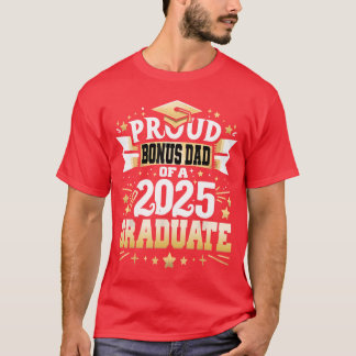 Proud Bonus Dad Of A Class 2025 Graduate Senior Gr Tシャツ