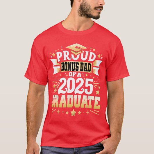 Proud Bonus Dad Of A Class 2025 Graduate Senior Gr Tシャツ (正面)