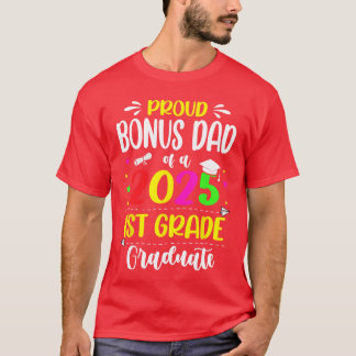 Proud Bonus Dad Of A Class Of 2025 1st Grade Gradu Tシャツ