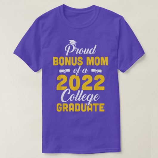 Proud Bonus Mom Of A Class Of 2022 College Graduat Tシャツ (デザイン正面)