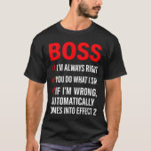 Proud Boss Always Right Office Quote For Managers  Tシャツ (正面)
