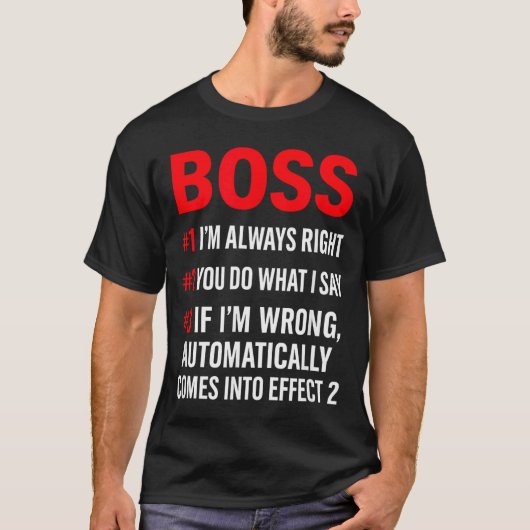 Proud Boss Always Right Office Quote For Managers  Tシャツ (正面)