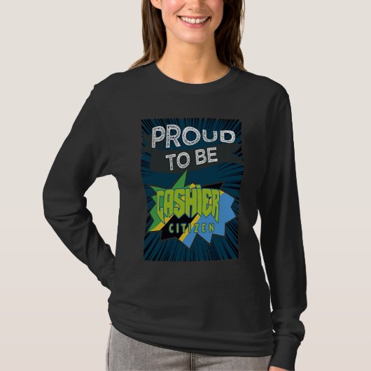Proud cashier citizen Profession career worker wor Tシャツ (正面)