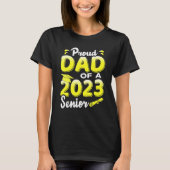 Proud Dad Of A 2023 Senior Funny Graduation_2 Tシャツ (正面)