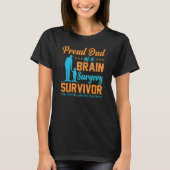 Proud Dad of a Brain Surgery Brain Surgery Surviv Tシャツ (正面)