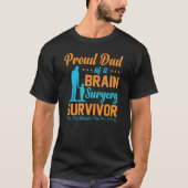 Proud Dad of a Brain Surgery  Brain Surgery Surviv Tシャツ (正面)