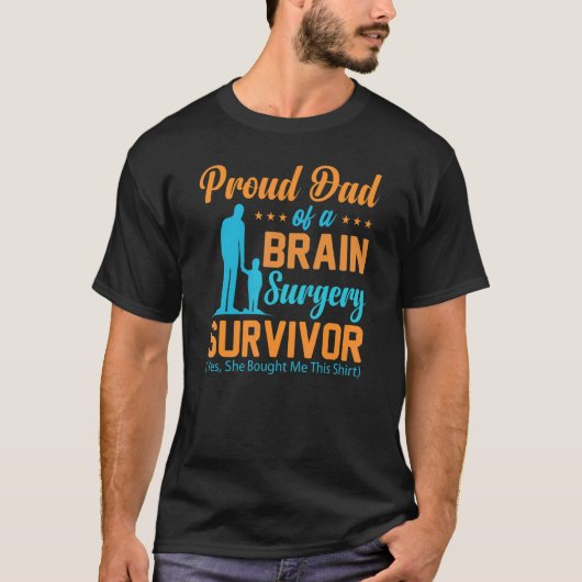 Proud Dad of a Brain Surgery  Brain Surgery Surviv Tシャツ (正面)