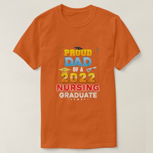 Proud Dad Of A Class 2022 Nursing Graduate Last Da Tシャツ (デザイン正面)