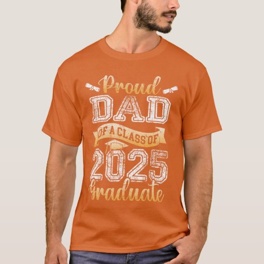 Proud Dad Of A Class Of 2025 Graduate Senior Tシャツ (正面)