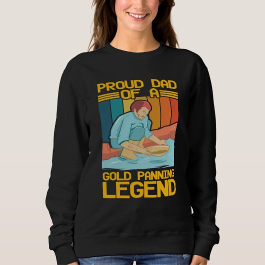 Proud Dad Of A Gold Panning Legend Gold Prospector スウェットシャツ (正面)