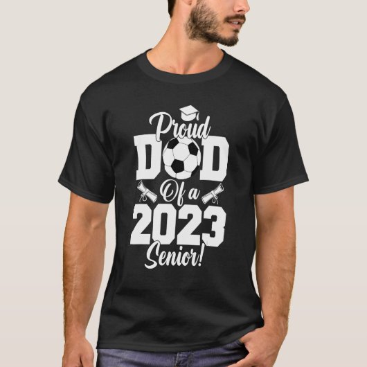 Proud Dad Of A Soccer Senior 2023  Soccer Dad Tシャツ (正面)