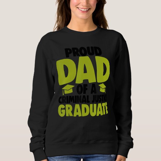 Proud Dad Of Criminal Justice Graduate Women Court スウェットシャツ (正面)