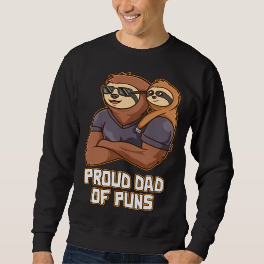 Proud Dad of Puns  Daddy Humor Father Dad Jokes Na スウェットシャツ (正面)