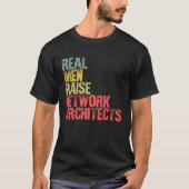Proud Dad  Real Men Raise Network Architects Tシャツ (正面)