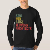 Proud Dad  Real Men Raise Network Architects Tシャツ (正面)