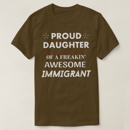 Proud Daughter Awesome Immigrant T Shirt - Familie Tシャツ (デザイン正面)