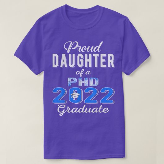 Proud Daughter Class Of 2022 PHD Graduate Doctorat Tシャツ (デザイン正面)