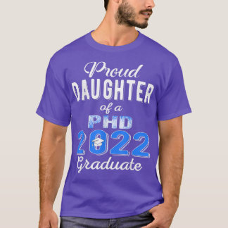 Proud Daughter Class Of 2022 PHD Graduate Doctorat Tシャツ
