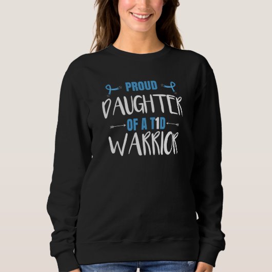 Proud Daughter Of A T1D Warrior スウェットシャツ (正面)