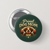 Proud Dog Mom – Cute & Playful Dog Lover Design 缶バッジ (正面&裏面)