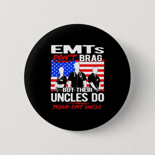 Proud Emt Uncle - Funny Ems Family Quote Emts Don' 缶バッジ (正面)