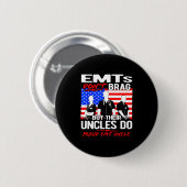 Proud Emt Uncle - Funny Ems Family Quote Emts Don' 缶バッジ (正面&裏面)