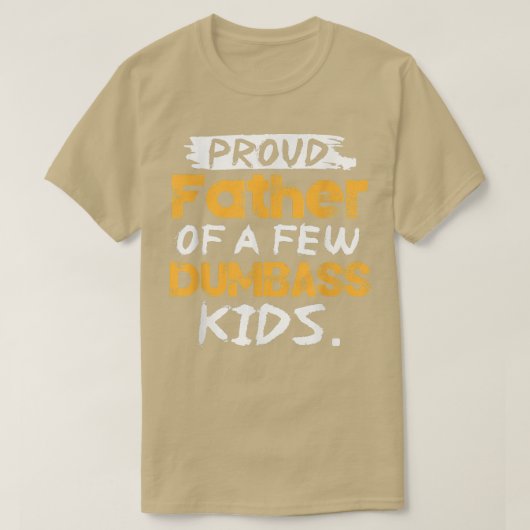Proud Father Of A Few Kids Father's Day  Tシャツ (デザイン正面)