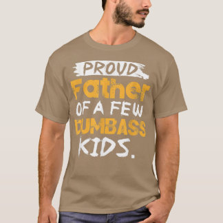 Proud Father Of A Few Kids Father's Day  Tシャツ