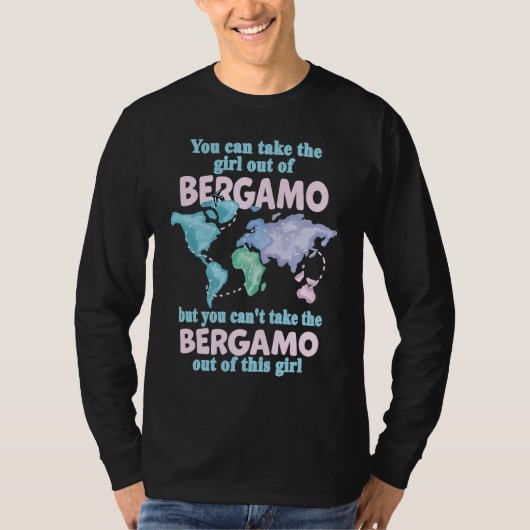Proud Girl From Bergamo Relocation From Bergamo Tシャツ (正面)
