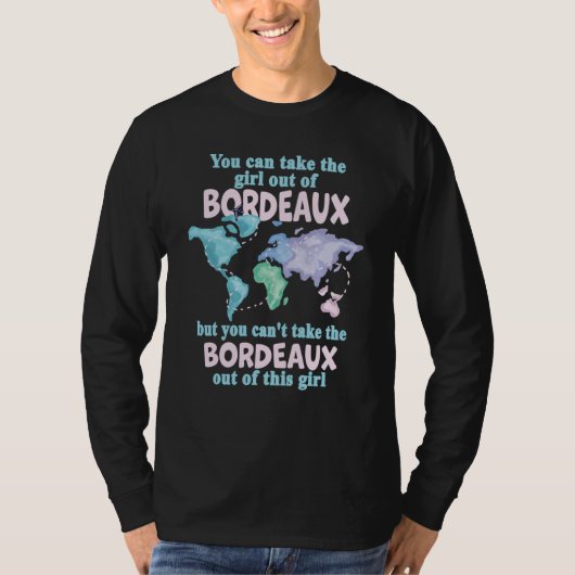 Proud Girl From Bordeaux Relocation From Bordeaux Tシャツ (正面)