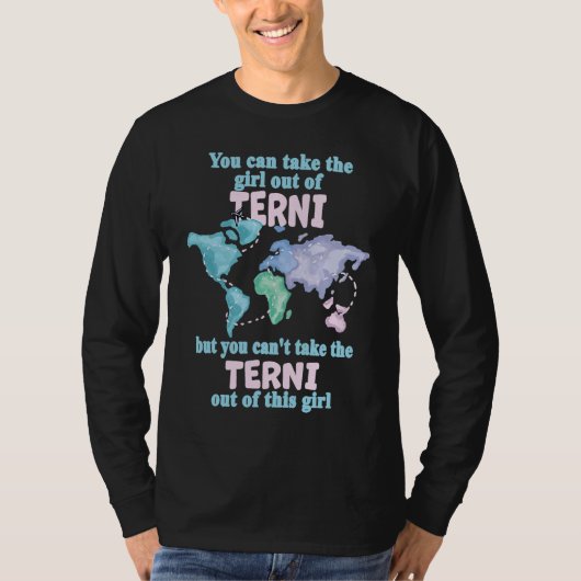 Proud Girl From Terni Relocation From Terni Tシャツ (正面)