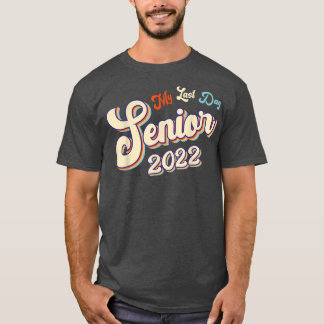 Proud Graduated 2022 My Last Day Of School Senior Tシャツ