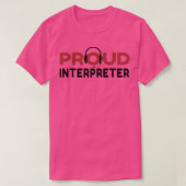 Proud Interpreter best gift ideas for interpreters Tシャツ (デザイン正面)