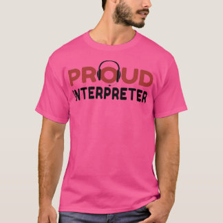 Proud Interpreter best gift ideas for interpreters Tシャツ