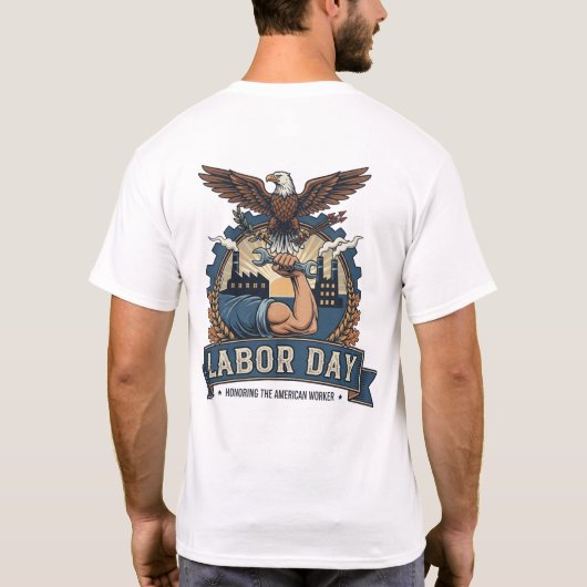 Proud Labor Day American Worker Eagle Shirt Tシャツ (裏面)