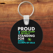 Proud Large Clump Of Cells Standing For Small Clum キーホルダー (正面)